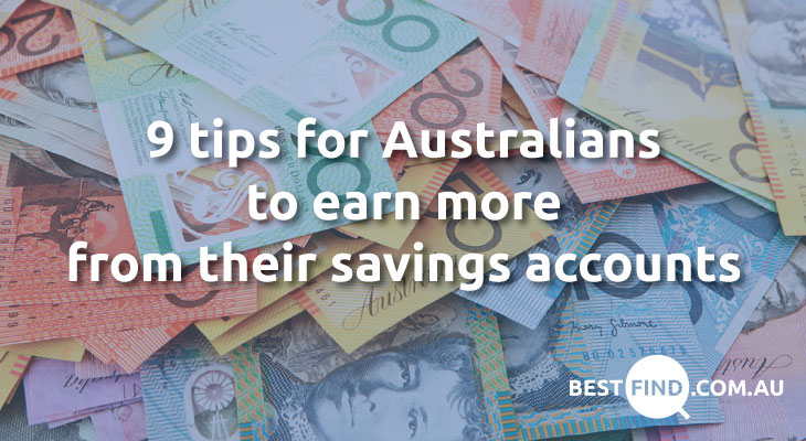 9 tips for Australians to earn more from their savings accounts