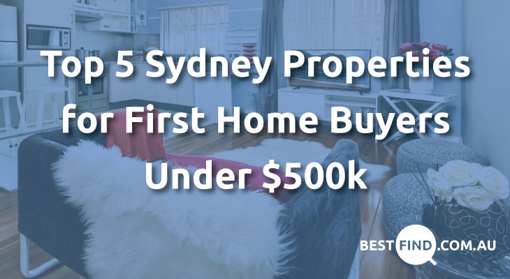 Top 5 Sydney Properties for First Home Buyers Under $500k – October 2017