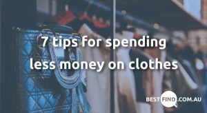 7 tips for spending less money on clothes