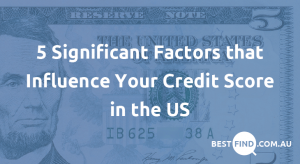 5 Significant Factors that influence your credit score